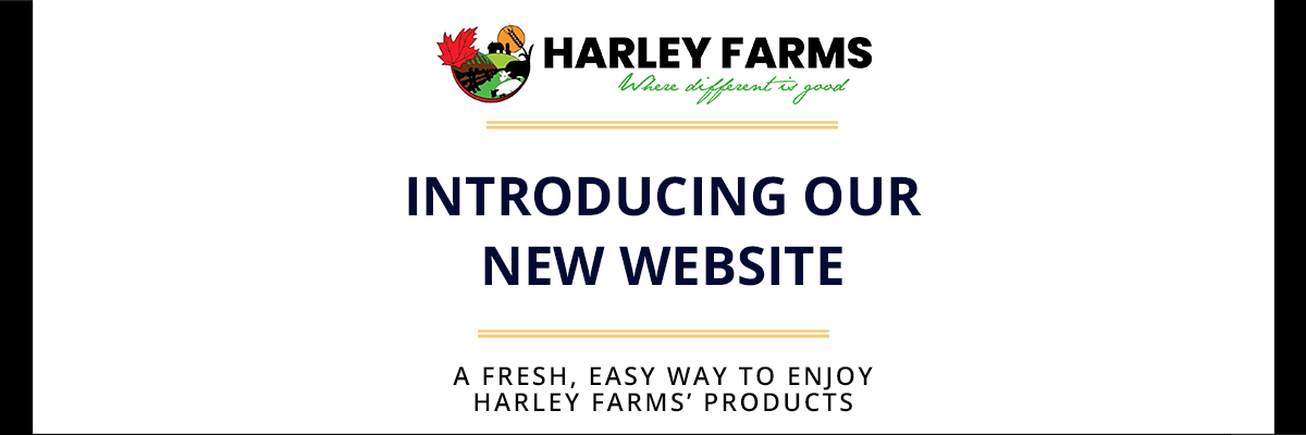 Introducing Our New Website: A Fresh, Easy Way to Enjoy Harley Farms’ Products